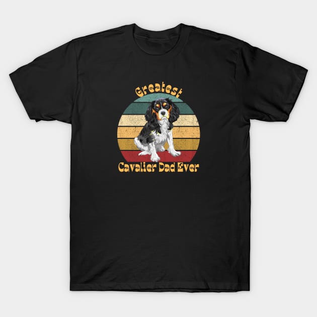 Greatest Cavalier Dad T-Shirt by TrapperWeasel